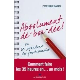 9782298040388: Absolument d-bor-de ! : Ou le paradoxe du fonctionnaire