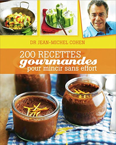 Beispielbild fr 200 recettes gourmandes pour mincir sans effort zum Verkauf von medimops