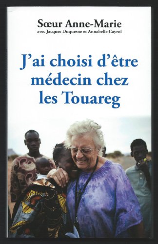 9782298042818: J'ai choisi d'tre mdecin chez les Touaregs