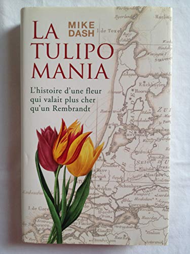 Stock image for La Tulipomania. L'histoire D'une Fleur Qui Valait Plus Cher Qu'un Rembrandt for sale by medimops