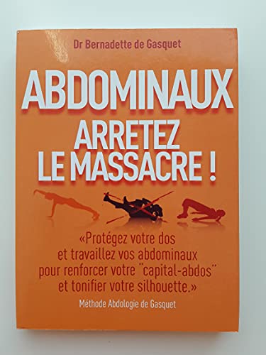 Beispielbild fr Abdominaux arretez le massacre! zum Verkauf von medimops