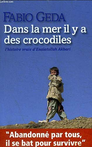 Stock image for Dans la mer il y a des crocodiles: L'histoire vraie d'Enaiatollah Akbari for sale by Ammareal