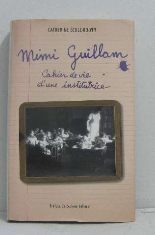 Beispielbild fr Mimi guillam cahier de vie d'une institutrice zum Verkauf von Ammareal