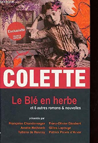 Beispielbild fr Le Bl en Herbe et 6 autres romans et nouvelles zum Verkauf von Librairie Th  la page
