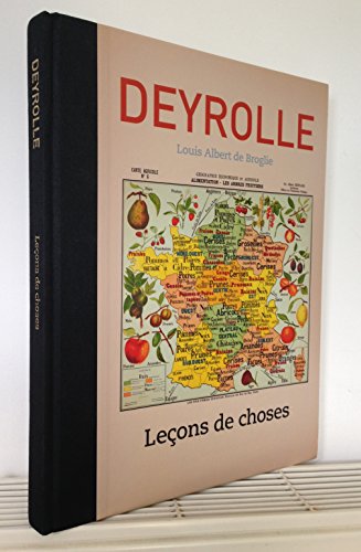 LECONS DE CHOSES - DEYROLLE ; BROGLIE, LOUIS ALBERT DE