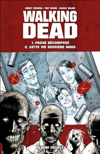 Beispielbild fr WALKING DEAD : album double : pass dcompos / cette vie derrire nous. zum Verkauf von medimops