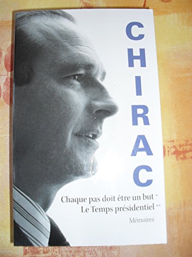 Beispielbild fr CHIRAC CHAQUE PAS DOIT TRE UN BUT. LE TEMPS PRESIDENTIEL. MEMOIRES zum Verkauf von medimops