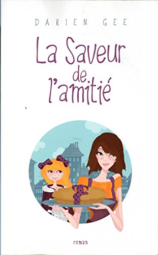 Beispielbild fr La saveur de l'amiti zum Verkauf von Mli-Mlo et les Editions LCDA