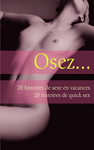 Beispielbild fr Osez 20 histoires de sexe en vacances, 20 histoires de quick sex zum Verkauf von medimops