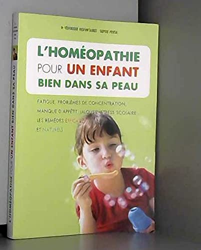 Imagen de archivo de L'HOM OPATHIE POUR UN ENFANT BIEN DANS SA PEAU (Fatigue, problemes de concentration, manque d'app tit, jalousie, stress scolaire. Les remedes efficaces et naturels) a la venta por WorldofBooks