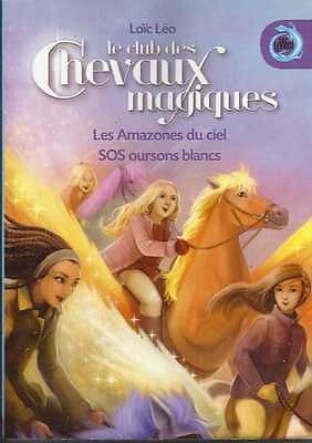 Beispielbild fr Le club des chevaux magiques: Les amazones du ciel / SOS oursons blancs zum Verkauf von WorldofBooks