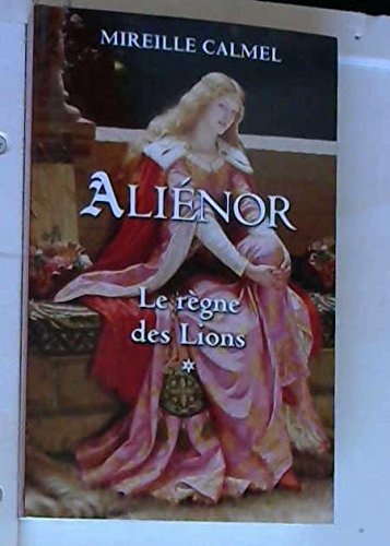 Stock image for ALIENOR LE REGNE DES LIONS for sale by Wonder Book