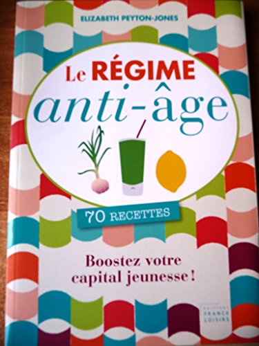 Stock image for Le rgime anti-ge. 70 recettes for sale by medimops