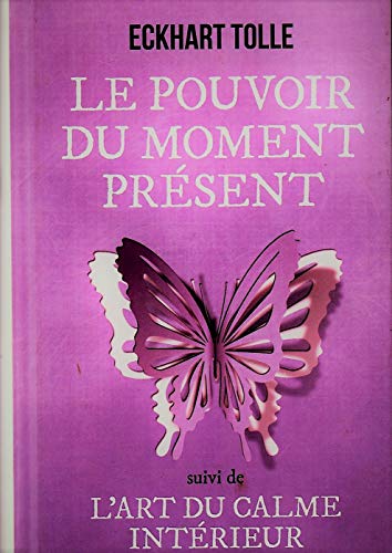 Stock image for Le pouvoir du moment prsent - l'art du calme intrieur for sale by medimops