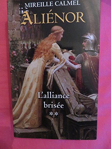 Beispielbild fr ALIENOR , L'ALLIANCE BRISEE , TOME 2 zum Verkauf von Wonder Book