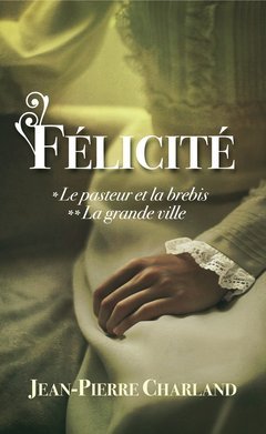 Beispielbild fr Flicit, tomes 1 & 2. Le pasteur et la brebis / La grande ville zum Verkauf von Ammareal