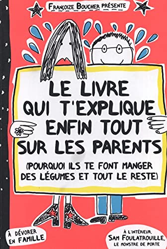 Stock image for Le livre qui t'explique enfin tout sur les parents for sale by Ammareal