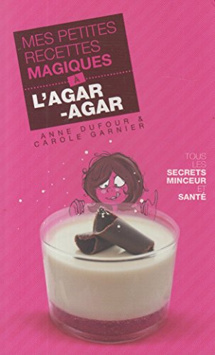 Imagen de archivo de MES PETITES RECETTES MAGIQUES A L'AGAR-AGAR a la venta por Ammareal