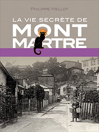 Beispielbild fr LA VIE SECRETE DE MONTMARTRE zum Verkauf von medimops