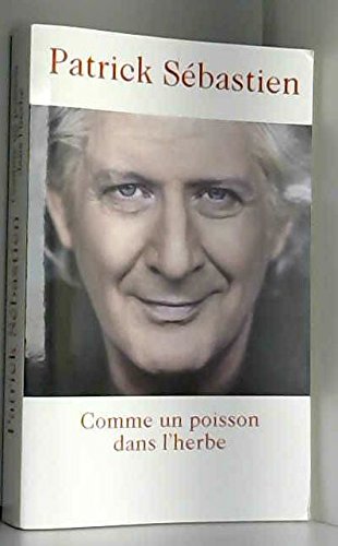 Stock image for COMME UN POISSON DANS L'HERBE de Sebastien, Patrick (2013) Broch for sale by Mli-Mlo et les Editions LCDA