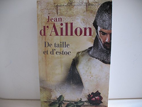 Stock image for De taille et d'estoc [Paperback] Jean D'Aillon for sale by LIVREAUTRESORSAS