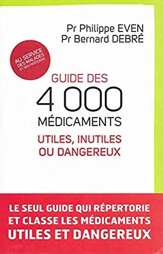 Beispielbild fr Guide des 4000 mdicaments utiles, inutiles ou dangereux zum Verkauf von medimops