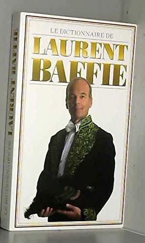 Beispielbild fr Le dictionnaire de Laurent Baffie zum Verkauf von Librairie Th  la page