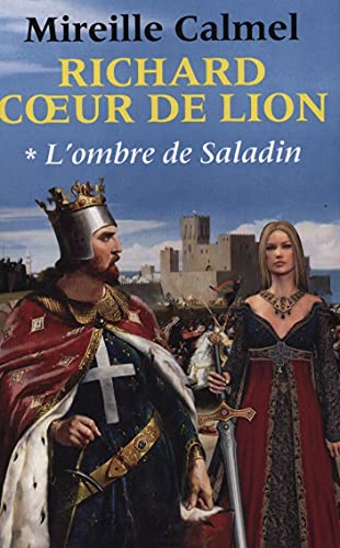 Richard coeur de lion: T1/ L'ombre de Saladin + T2/ Les chevaliers du Graal + Le bal des Louves: T1/ La chambre maudite + T2/ La vengeance d'Isabeau --- 4 volumes - Calmel Mireille