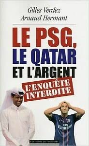 Beispielbild fr Le PSG, le Qatar et l'argent : l'enqute interdite de Arnaud Hermant ,Gilles Verdez ( 24 janvier 2013 ) zum Verkauf von medimops