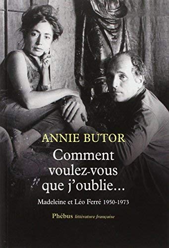 Imagen de archivo de Comment voulez-vous que j'oublie - Madeleine & Lo Ferr 1950-1973 de Annie Butor (2013) Broch a la venta por Ammareal