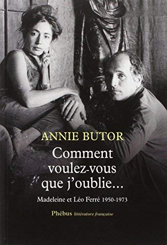 Stock image for Comment voulez-vous que j'oublie - Madeleine & Lo Ferr 1950-1973 de Annie Butor (2013) Broch for sale by medimops