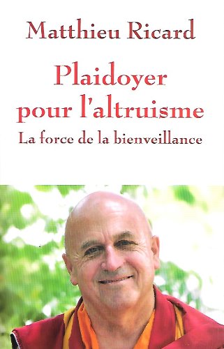 Stock image for Plaidoyer pour l'altruisme - La force de la bienveillance for sale by Ammareal