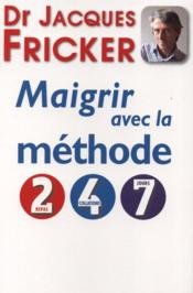 9782298083088: Maigrir avec la mthode 2-4-7