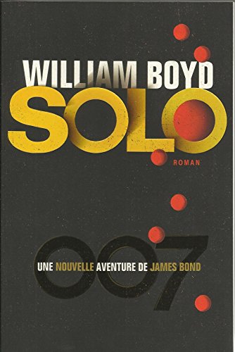 9782298083484: Solo: Une nouvelle aventure de James Bond