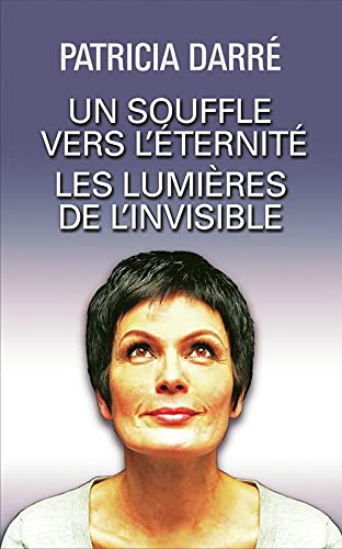 Beispielbild fr Un souffle vers l'ternit / Les lumires de l'invisible zum Verkauf von medimops