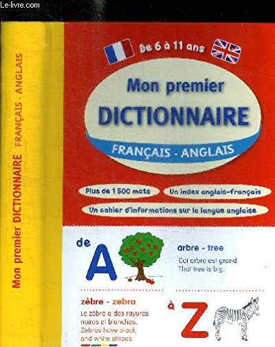 Beispielbild fr MON PREMIER DICTIONNAIRE - FRANCAIS- ANGLAIS - DE 6 A 11 ANS zum Verkauf von Ammareal