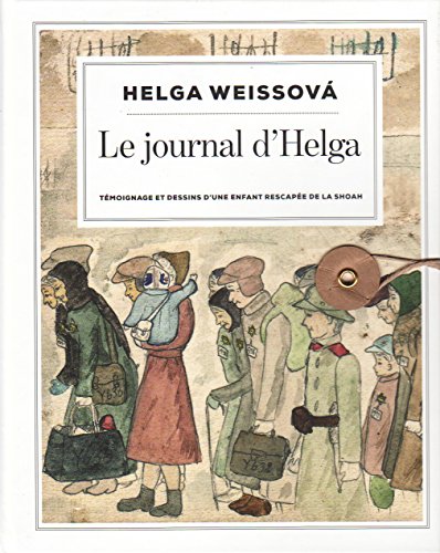 Stock image for LE JOURNAL D'HELGA - TMOIGNAGE & DESSINS D'UNE ENFANT RESCAPE DE LA SHOAH for sale by Ammareal