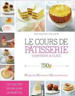 9782298092523: 750 grammes : Le cours de ptisserie, confiserie & glace