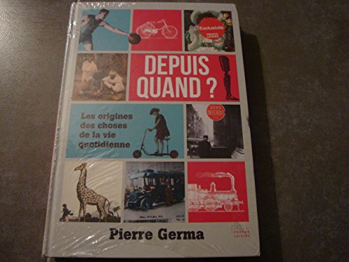 Stock image for DEPUIS QUAND ? "LES ORIGINES DES CHOSES DE LA VIE QUOTIDIENNE" for sale by Librairie Th  la page
