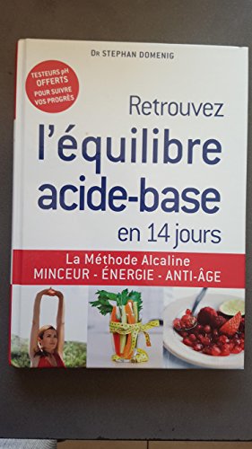 Beispielbild fr Retrouvez l'quilibre acide-base en 14 jours. Dr Stphan Domenig. zum Verkauf von medimops