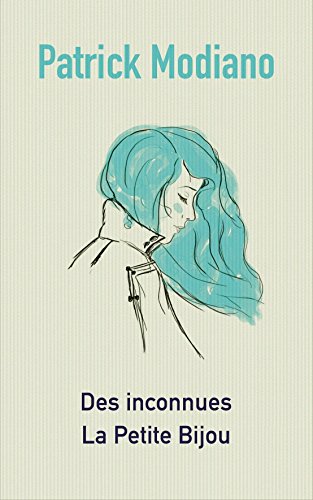 Stock image for Des Inconnues" et "La petite Bijou" Patrick Modiano for sale by Ammareal