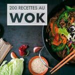 Beispielbild fr 200 recettes au wok zum Verkauf von medimops