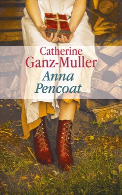 Beispielbild fr Anna Pencoat de Catherine Ganz-Muller (2016) zum Verkauf von Ammareal