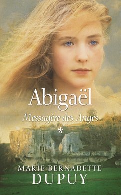 Stock image for Abigal, Tome 1: Messagre des Anges for sale by Mli-Mlo et les Editions LCDA