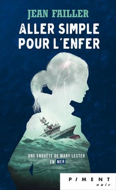 Beispielbild fr Allez simple pour l'enfer: Une enqute de Mary Lester en mer zum Verkauf von Ammareal