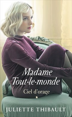 Beispielbild fr Madame Tout-le-monde, tome 5 : Ciel d'orage [Reli] Juliette Thibault et - zum Verkauf von BIBLIO-NET