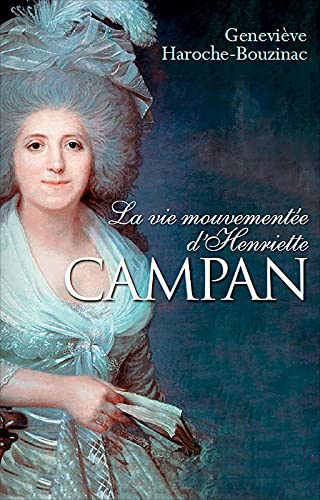 Imagen de archivo de La vie mouvemente d'Henriette Campan a la venta por Ammareal