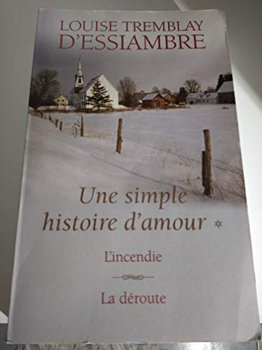 Stock image for Une simple histoire d'amour T1 et T2. L'incendie / La droute for sale by Ammareal