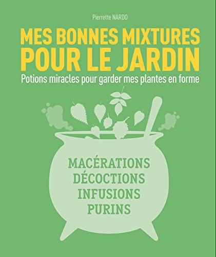 Beispielbild fr Mes bonnes mixtures pour le jardin zum Verkauf von medimops