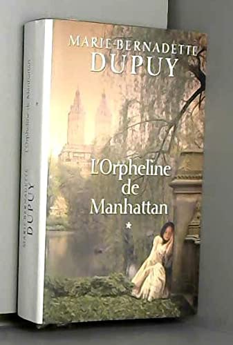 Stock image for L'orpheline de Manhattan [Broch] Marie-Bernadette Dupuy for sale by BIBLIO-NET